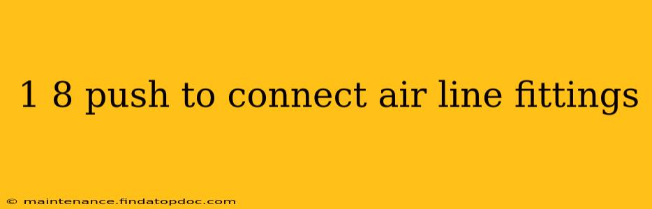 1 8 push to connect air line fittings