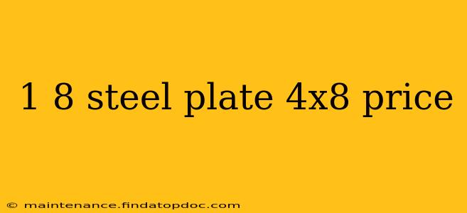 1 8 steel plate 4x8 price