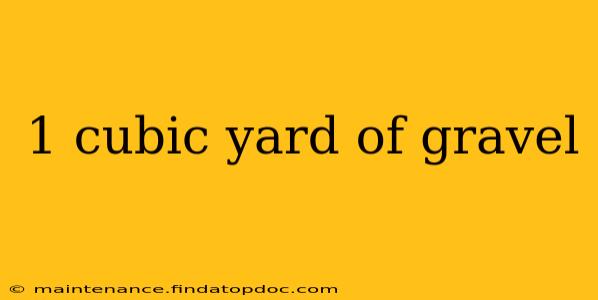 1 cubic yard of gravel