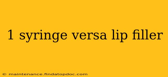1 syringe versa lip filler