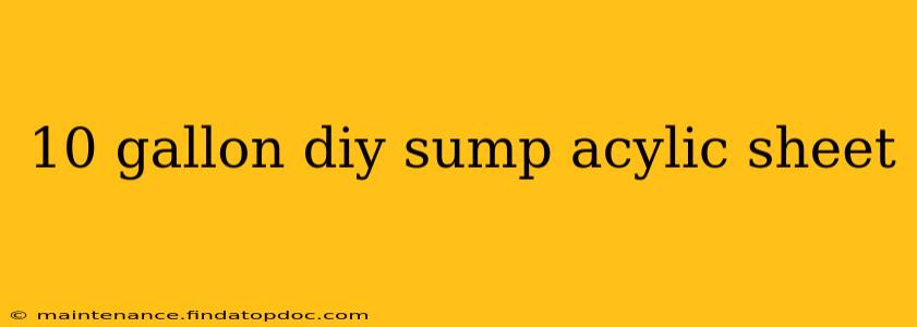 10 gallon diy sump acylic sheet