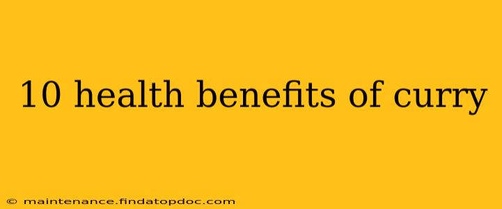 10 health benefits of curry