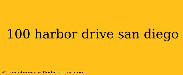 100 harbor drive san diego