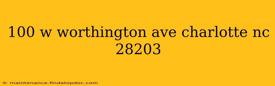 100 w worthington ave charlotte nc 28203