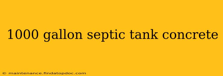 1000 gallon septic tank concrete