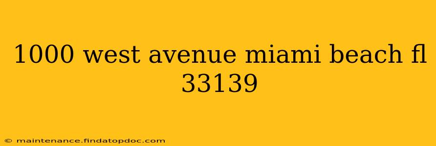 1000 west avenue miami beach fl 33139