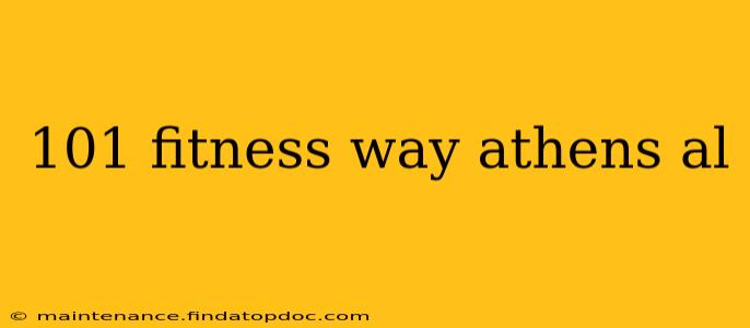 101 fitness way athens al