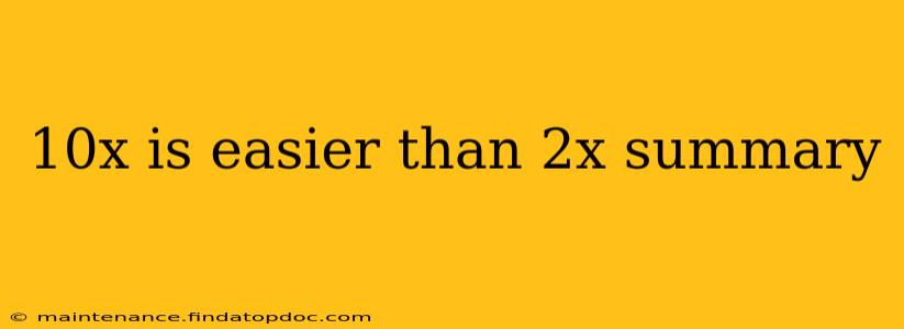 10x is easier than 2x summary
