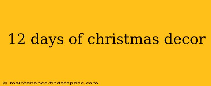 12 days of christmas decor