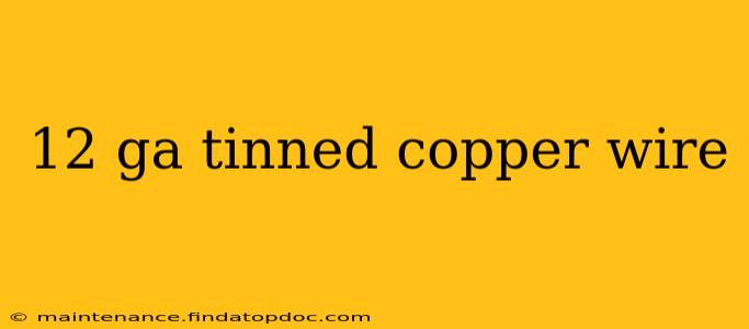 12 ga tinned copper wire