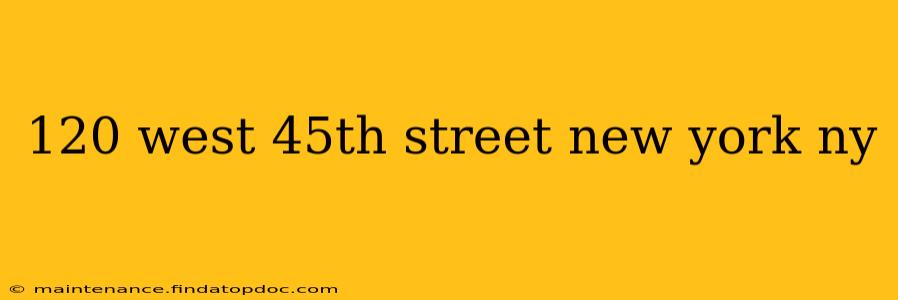 120 west 45th street new york ny