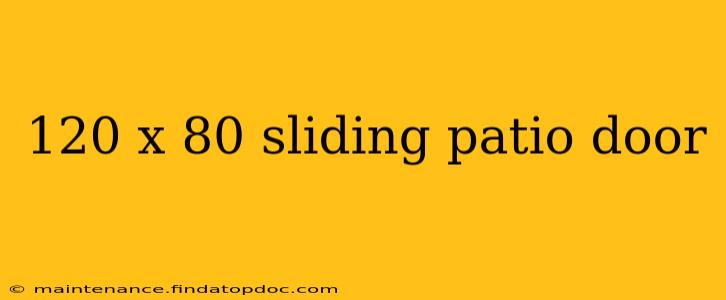 120 x 80 sliding patio door