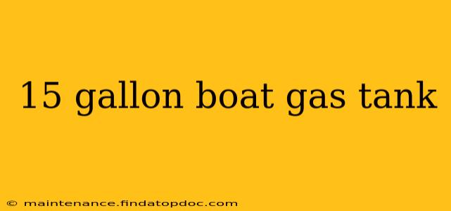 15 gallon boat gas tank