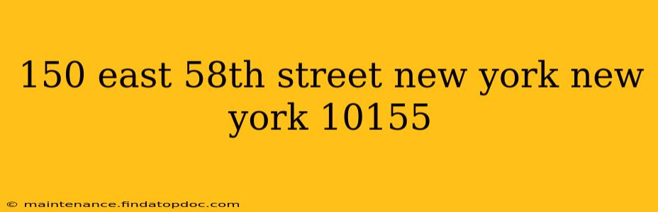 150 east 58th street new york new york 10155