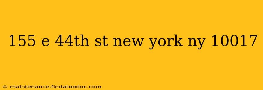 155 e 44th st new york ny 10017