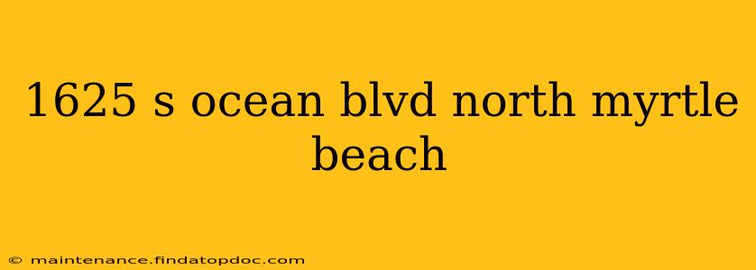 1625 s ocean blvd north myrtle beach