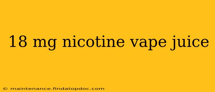 18 mg nicotine vape juice