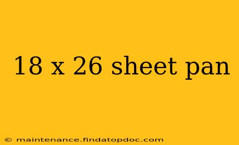 18 x 26 sheet pan