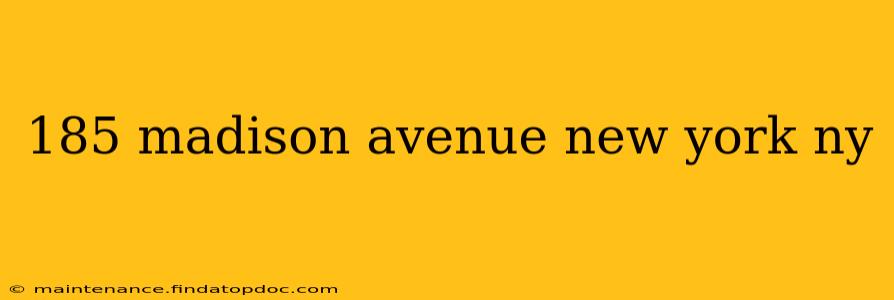 185 madison avenue new york ny
