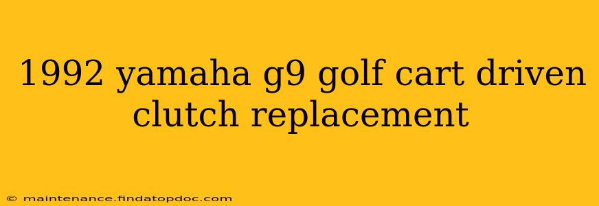 1992 yamaha g9 golf cart driven clutch replacement