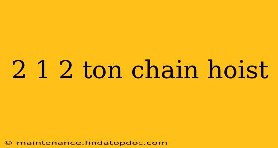 2 1 2 ton chain hoist