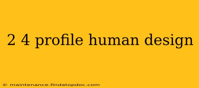 2 4 profile human design