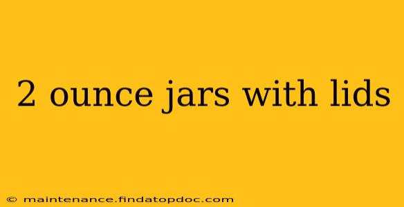 2 ounce jars with lids