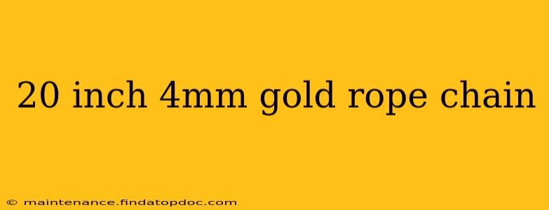 20 inch 4mm gold rope chain
