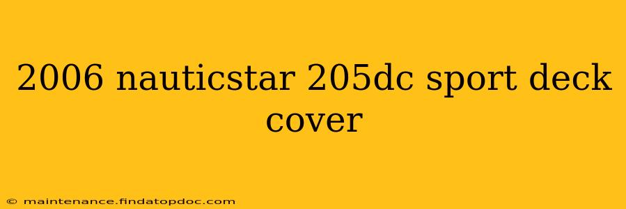 2006 nauticstar 205dc sport deck cover