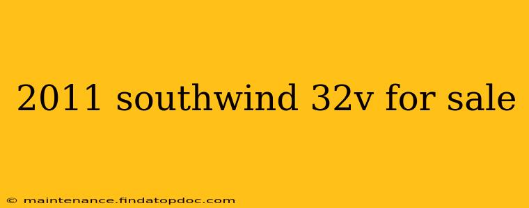2011 southwind 32v for sale