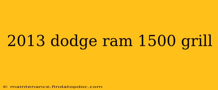 2013 dodge ram 1500 grill