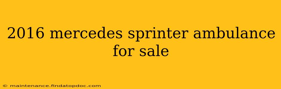 2016 mercedes sprinter ambulance for sale