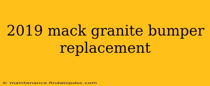 2019 mack granite bumper replacement