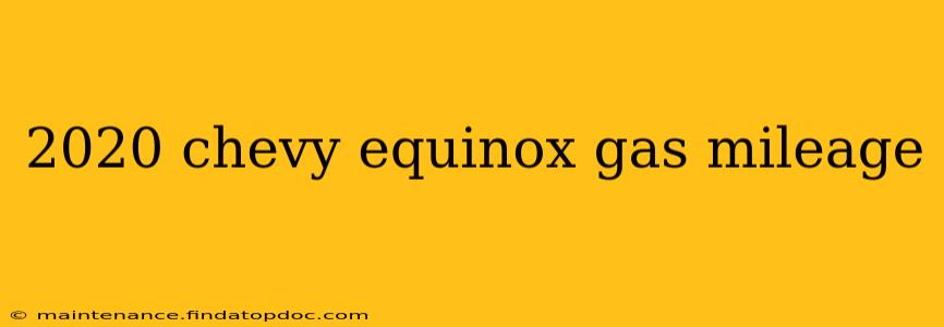 2020 chevy equinox gas mileage