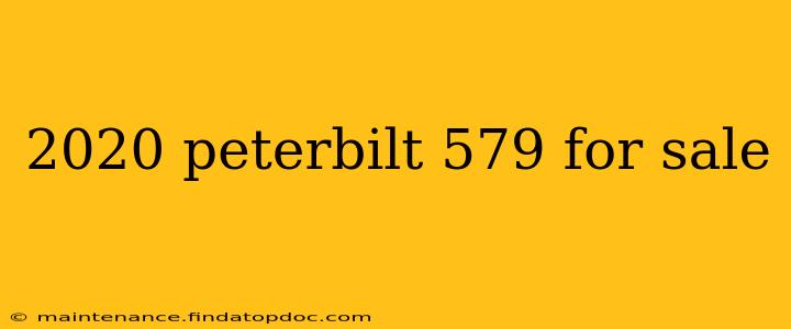 2020 peterbilt 579 for sale