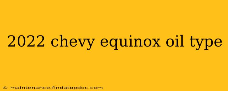 2022 chevy equinox oil type