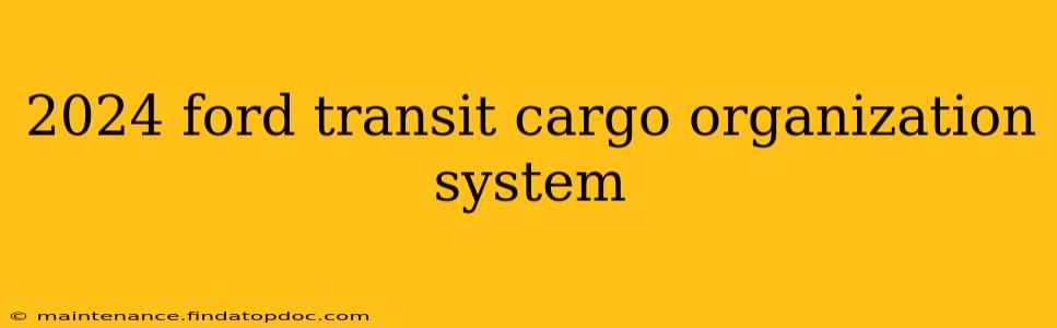 2024 ford transit cargo organization system