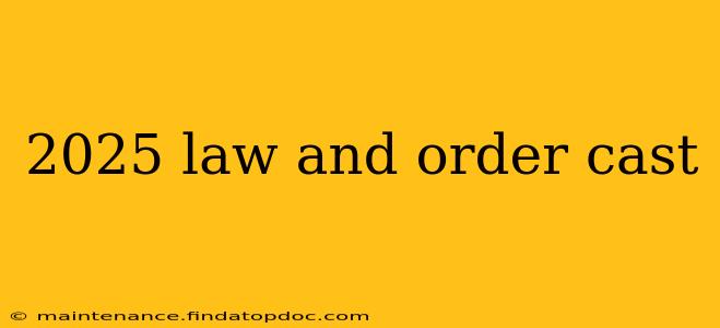 2025 law and order cast