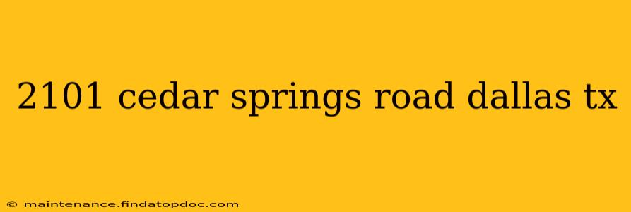 2101 cedar springs road dallas tx