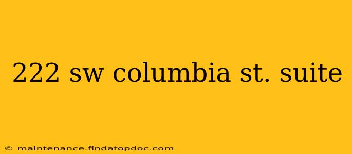 222 sw columbia st. suite