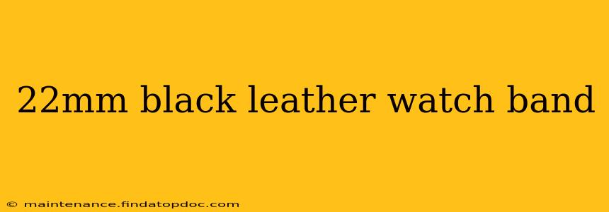 22mm black leather watch band
