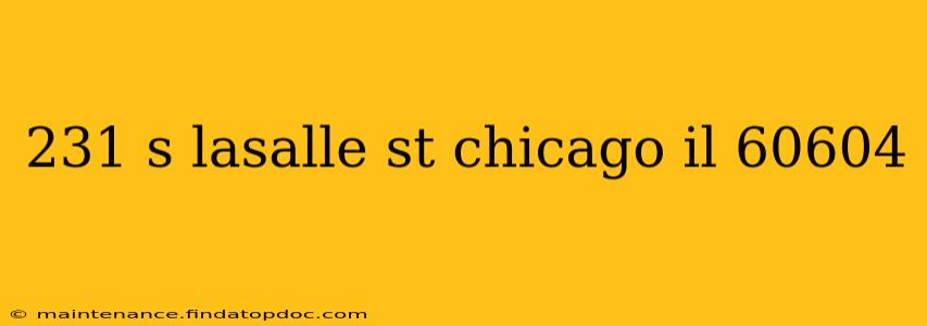 231 s lasalle st chicago il 60604