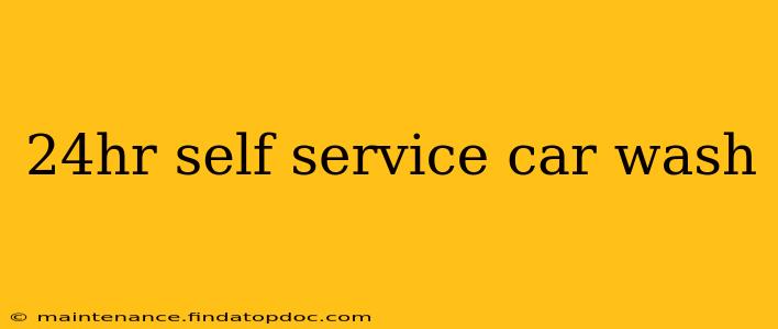 24hr self service car wash
