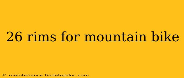 26 rims for mountain bike