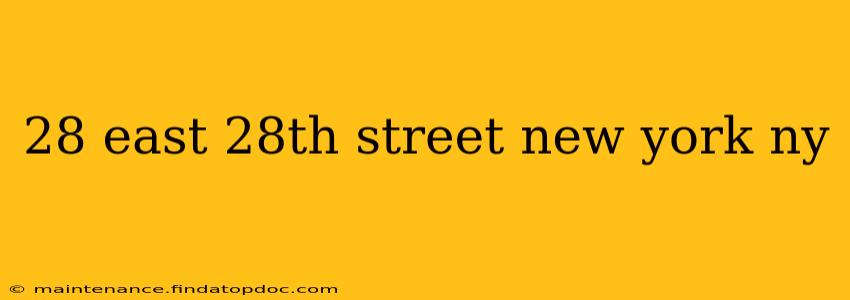28 east 28th street new york ny