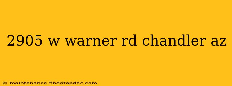 2905 w warner rd chandler az
