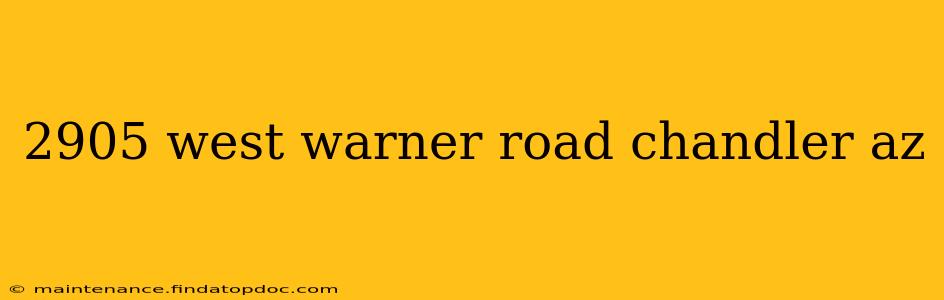 2905 west warner road chandler az