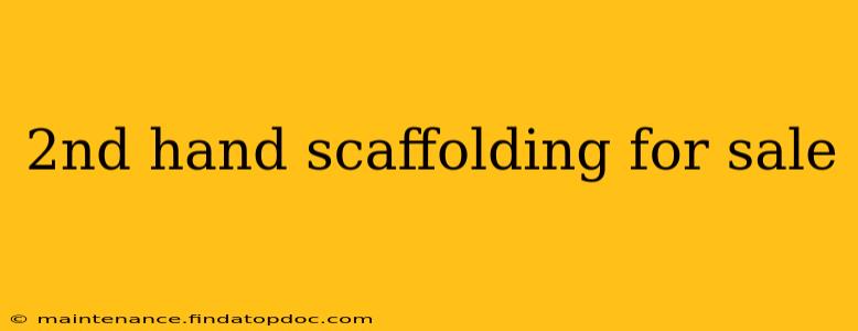 2nd hand scaffolding for sale