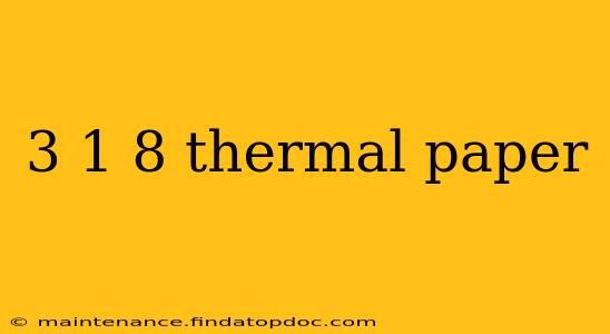3 1 8 thermal paper