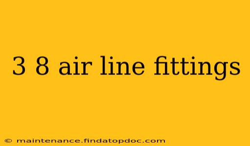 3 8 air line fittings